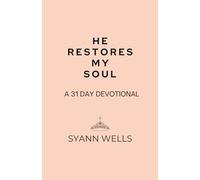 He Restores My Soul: A 31 Day Devotional