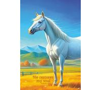 He Restores My Soul: A Christian Journal with Lined and Blank Pages for Reflection, Prayer, and Peace | Horse Cover | 100 Pages