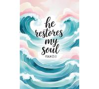 He Restores My Soul: Christian Journal Notebook - Inspirational Lined Notebook for Prayer, Reflections, Bible Study Notes, and Faith Journaling - 120 Pages, 6x9