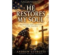 He Restores My Soul: God's Healing After Trauma