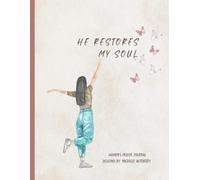 He Restores My Soul: Women's Prayer Journal