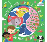 He’s Got the Whole World in His Hands: With Peek-Through Pages