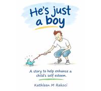 He’s Just a Boy: A story to help enhance a child's self esteem
