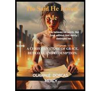 HE SAID HE LOVED ME.: She believed his words. But love without God nearly destroyed her.