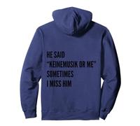He said Keinemusik or me Sometimes I miss him Felpa con Cappuccio