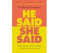 He Said, She Said: Truth, Trauma and the Struggle for Justice in Family Court