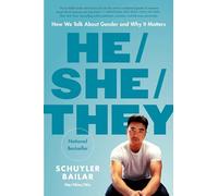 Schuyler Bailar – He/She/They – How We Talk About Gender and Why It Matters – Tascabile