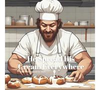 He Spread His Cream Everywhere: A Funny Innuendo Parody Pun Book for Adults Birthday Gag Gifts