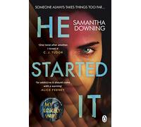 He Started It: The gripping Sunday Times Top 10 bestselling psychological thriller