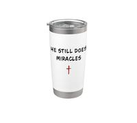 He STILL Does Miracles - Christian Faith Motivation Reminder Bicchiere termico in acciaio inox doppia parete