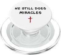 He STILL Does Miracles - Christian Faith Motivation Reminder PopSockets PopGrip per MagSafe