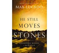 He Still Moves Stones: Everyone Needs a Miracle-Lucado, Max-Copertina flessibile