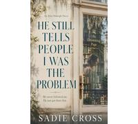 He Still Tells People I Was the Problem: 11