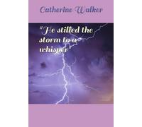 "He stilled the storm to a whisper."