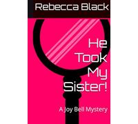 He Took My Sister!: A Joy Bell Mystery