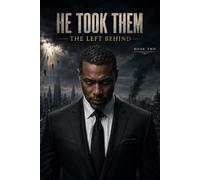 He Took Them: The Left Behind
