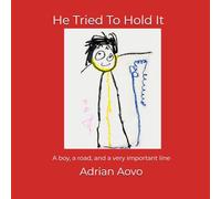 He Tried To Hold It: An authentic story by a three-year-old artist