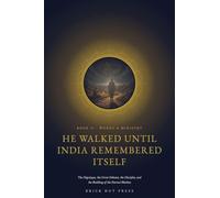 He Walked Until India Remembered Its Name