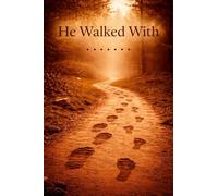 He Walked With.......