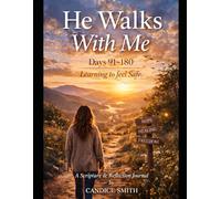 He Walks With Me: Days 91-180 Learning to Feel Safe