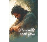He Walks With You: A Guided Prayer & Reflection Journal for Strength, Peace, and Hope
