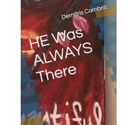 HE Was ALWAYS There