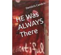 HE Was ALWAYS There