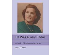 He Was Always There: A Book of Stories and Miracles