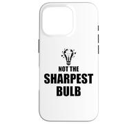 He Was Never the Sharpest Bulb Not the Brightest Tool Funny Custodia per iPhone 16 Pro