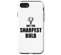 He Was Never the Sharpest Bulb Not the Brightest Tool Funny Custodia per iPhone SE (2020) / 7 / 8