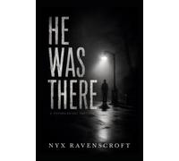 He Was There