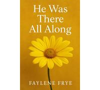 He was there all along