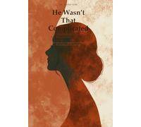 He Wasn’t That Complicated: On unavailable men, the women who wait, and finally seeing clearly
