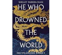He Who Drowned the World (Der strahlende Kaiser II) (limitierte Collector's Edit
