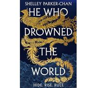 He Who Drowned the World: the epic sequel to the Sunday Times bestselling historical fantasy She Who Became the Sun