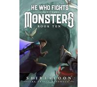 He Who Fights with Monsters 10: A LitRPG Adventure