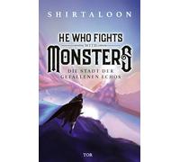 He Who Fights With Monsters 2: Die Stadt der Gefallenen Echos | Der zweite Band der epischen Lit-RPG-Serie