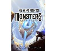 He Who Fights with Monsters 3: A LitRPG Adventure