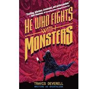 He Who Fights With Monsters, Book 1: Outworlder: Volume 1