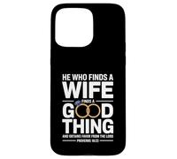 He Who Finds A Wife Christian Bible Verse Religious Sayings Custodia per iPhone 15 Pro Max