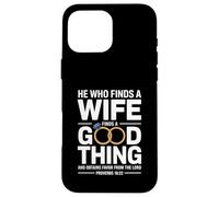 He Who Finds A Wife Christian Bible Verse Religious Sayings Custodia per iPhone 16 Pro Max