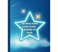 "He Who Hung the Stars Guides My Path: A Christian Journal for Reflection, Faith, and Divine Guidance
