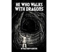 He Who Walks With Dragons