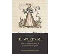 He Words Me: Men Writing as Women in Early Modern England