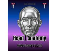 Head | Anatomy Word Search Puzzles: 50 Puzzles + Medical Vocabulary Activity for Students, Nurses, and Healthcare Professionals + Full Solution keys