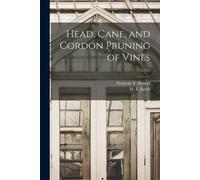 Head, Cane, and Cordon Pruning of Vines; C277 (Tascabile)