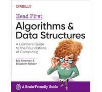 Head First Algorithms and Data Structures: A Learner's Guide to the Foundations of Computing