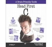Head First C: A Brain-Friendly Guide by David Griffiths