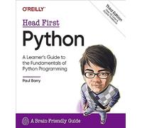 Head First Python: A Learner's Guide to the Fundamentals of Python Programming, A Brain-Friendly Guide