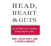 Peter C. Cairo David L. Dotlich Stephen H. Rh Head, Heart and (Copertina rigida)
